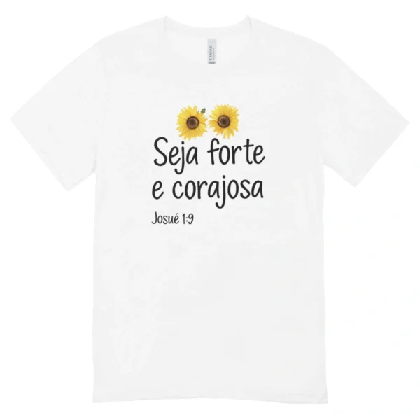 Camisa Feminina Baby Look Seja Forte E Corajosa