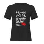 Camisa Feminina Baby Look Dia dos Namorados Por Onde Você For - Imagem 13